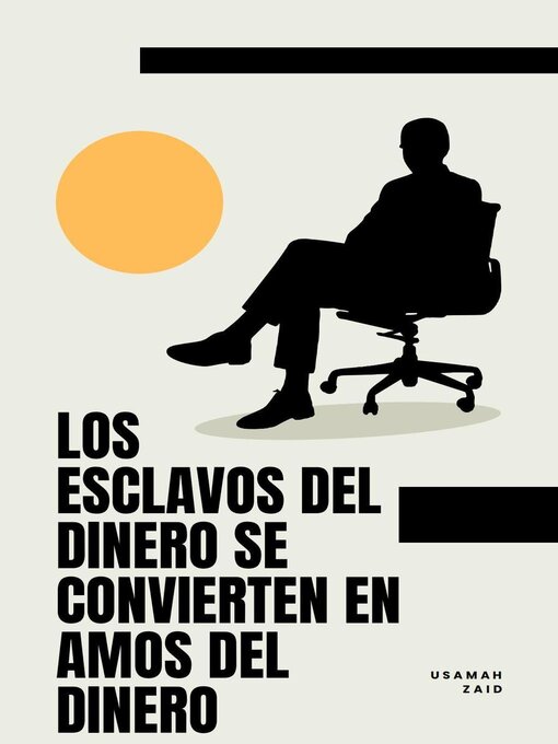 Title details for Los Esclavos Del Dinero Se Convierten En Amos Del Dinero by Usamah Zaid - Available